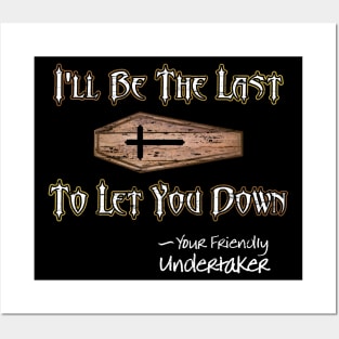 I'll Be the Last to Let You Down - Undertaker Posters and Art